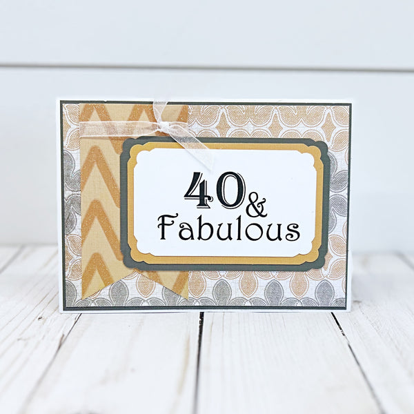 40 & Fabulous Handmade Birthday Card, Gold and Silver Milestone Birthday Card for Woman
