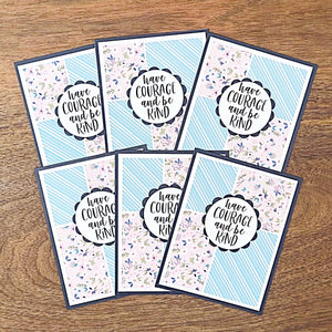 Have Courage Be Kind Note Card Set of 6, Handmade Simple Inspirational Greetings