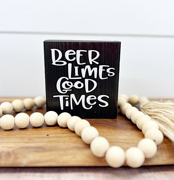 Mini Shelf Sign - Beer Limes Good Times - Farmhouse Style Tiered Tray Filler