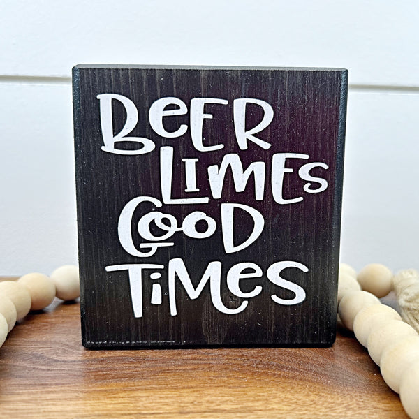 Mini Shelf Sign - Beer Limes Good Times - Farmhouse Style Tiered Tray Filler