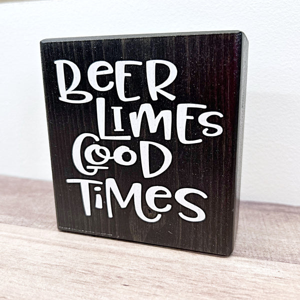 Mini Shelf Sign - Beer Limes Good Times - Farmhouse Style Tiered Tray Filler