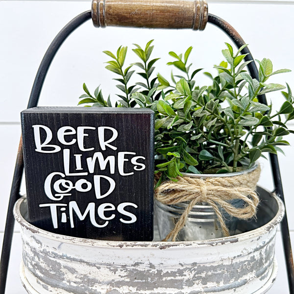 Mini Shelf Sign - Beer Limes Good Times - Farmhouse Style Tiered Tray Filler