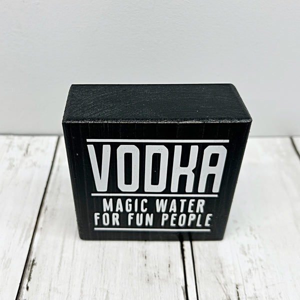 Vodka Magic Water for Fun People Mini Sign, 3 Inch Block for Bar, Tray or Shelf Decor