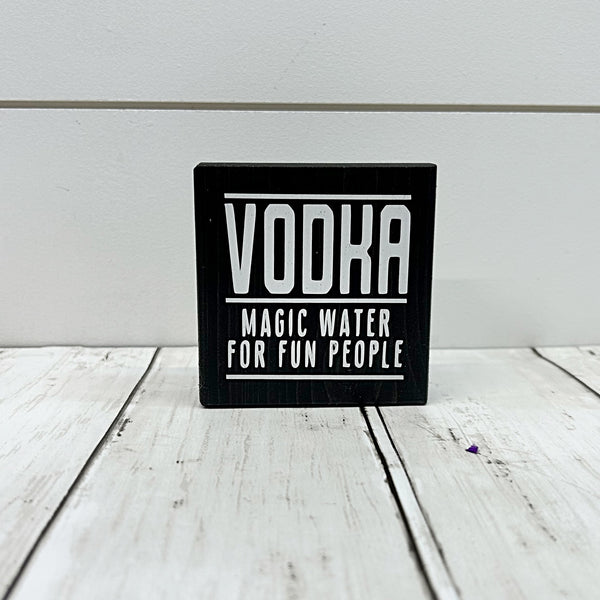 Vodka Magic Water for Fun People Mini Sign, 3 Inch Block for Bar, Tray or Shelf Decor