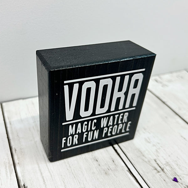 Vodka Magic Water for Fun People Mini Sign, 3 Inch Block for Bar, Tray or Shelf Decor