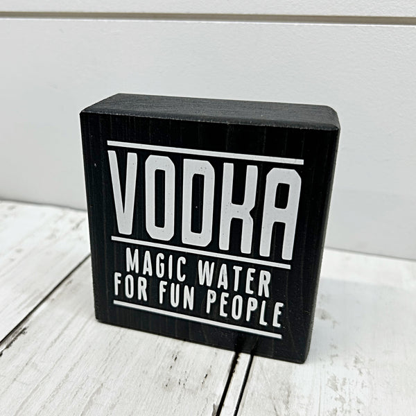Vodka Magic Water for Fun People Mini Sign, 3 Inch Block for Bar, Tray or Shelf Decor