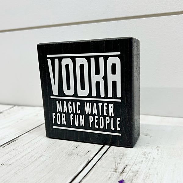 Vodka Magic Water for Fun People Mini Sign, 3 Inch Block for Bar, Tray or Shelf Decor