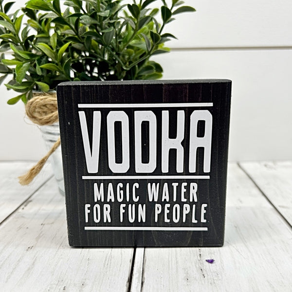 Vodka Magic Water for Fun People Mini Sign, 3 Inch Block for Bar, Tray or Shelf Decor