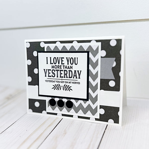 I Love You More than Yesterday Handmade Greeting Card