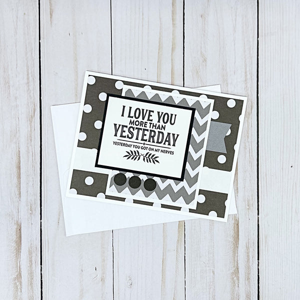 I Love You More than Yesterday Handmade Greeting Card