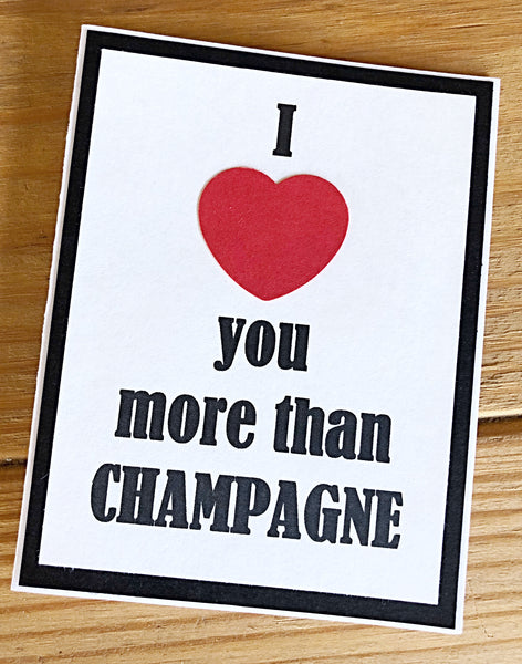 I Love You More Than Champagne Handmade Card, Any Occasion Card for Man or Woman