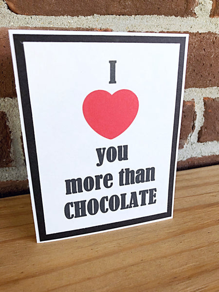 I Love You More Than Chocolate Handmade Card, Any Occasion Card for Man or Woman