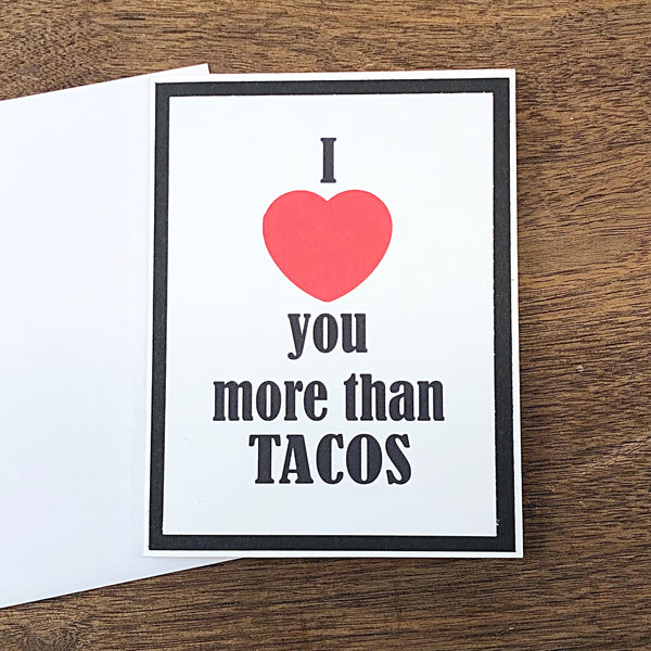 I Love You More Than Tacos Handmade Card, Any Occasion Card for Man or Woman