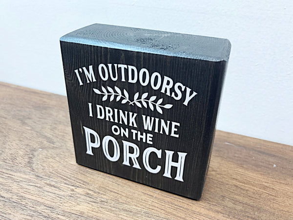 I’m Outdoorsy I Drink Wine on the Porch Mini Block, 3 Inch Block for Tiered Tray or Shelf Decor
