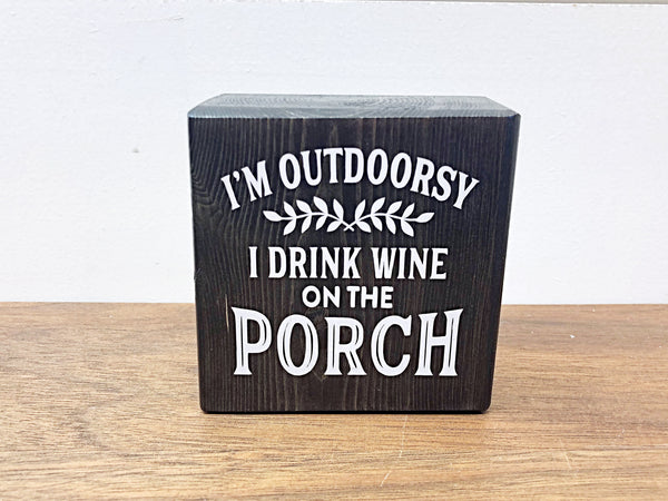 I’m Outdoorsy I Drink Wine on the Porch Mini Block, 3 Inch Block for Tiered Tray or Shelf Decor