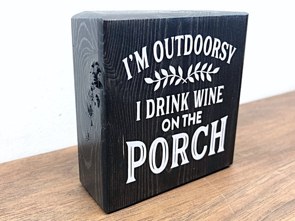 I’m Outdoorsy I Drink Wine on the Porch Mini Block, 3 Inch Block for Tiered Tray or Shelf Decor