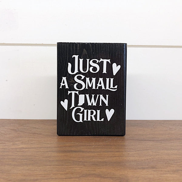 Mini Shelf Sign - Just a Small Town Girl Indiana- Farmhouse Style Tiered Tray Filler