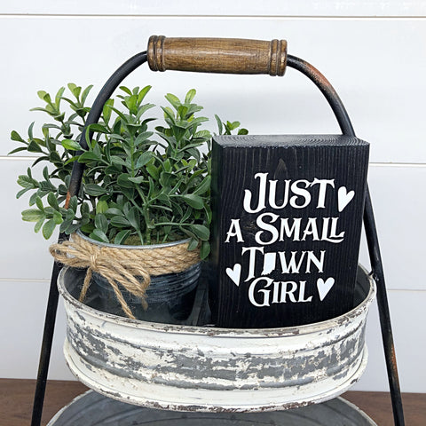 Mini Shelf Sign - Just a Small Town Girl Indiana- Farmhouse Style Tiered Tray Filler