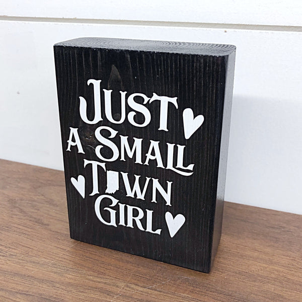 Mini Shelf Sign - Just a Small Town Girl Indiana- Farmhouse Style Tiered Tray Filler