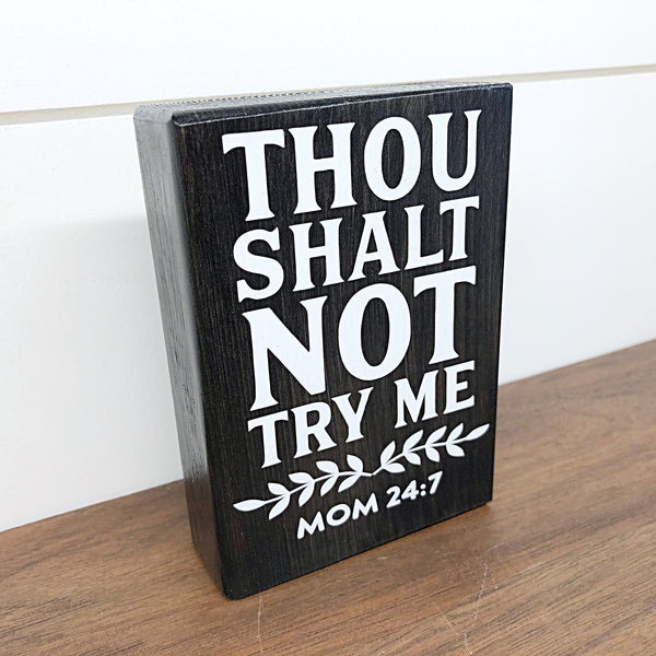 Mini Shelf Sign - Thou Shalt Not Try Me - Farmhouse Style Tiered Tray Filler