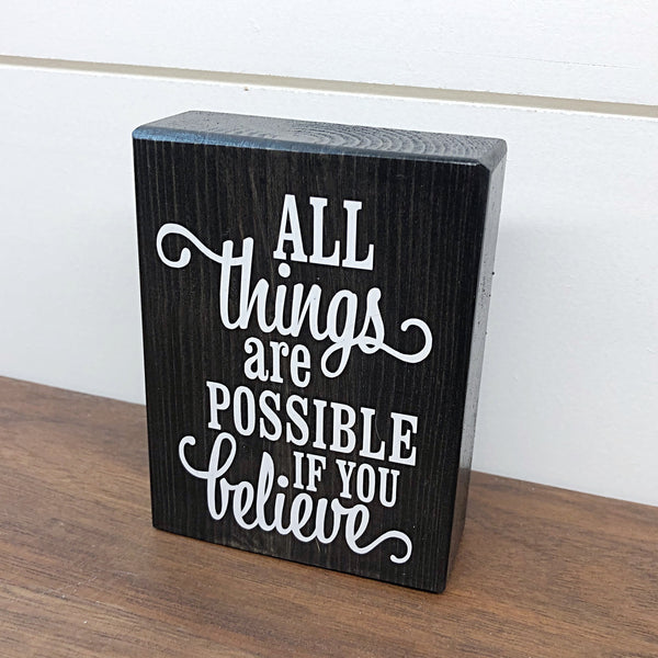 Mini Shelf Sign - All Things Are Possible if You Believe - Farmhouse Style Tiered Tray Filler