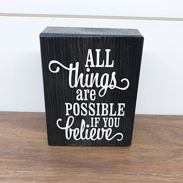 Mini Shelf Sign - All Things Are Possible if You Believe - Farmhouse Style Tiered Tray Filler