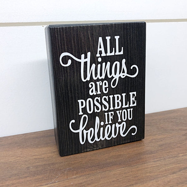 Mini Shelf Sign - All Things Are Possible if You Believe - Farmhouse Style Tiered Tray Filler