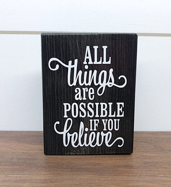 Mini Shelf Sign - All Things Are Possible if You Believe - Farmhouse Style Tiered Tray Filler