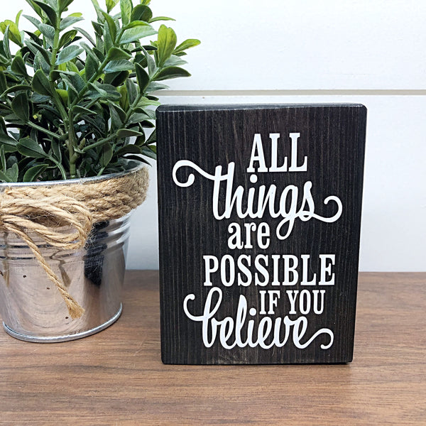 Mini Shelf Sign - All Things Are Possible if You Believe - Farmhouse Style Tiered Tray Filler