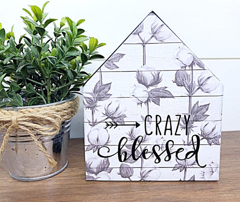 Wooden House Block Sign, Crazy Blessed Cotton, Farmhouse Style Home Decor for Mantle, Tabletop or Shelf