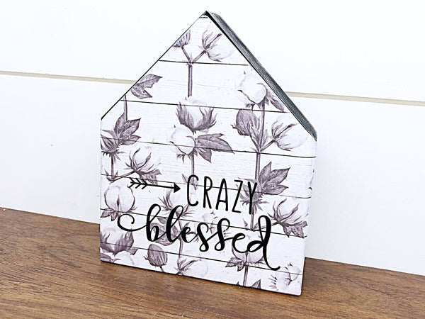 Wooden House Block Sign, Crazy Blessed Cotton, Farmhouse Style Home Decor for Mantle, Tabletop or Shelf