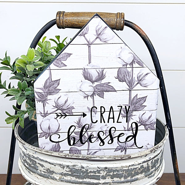 Wooden House Block Sign, Crazy Blessed Cotton, Farmhouse Style Home Decor for Mantle, Tabletop or Shelf