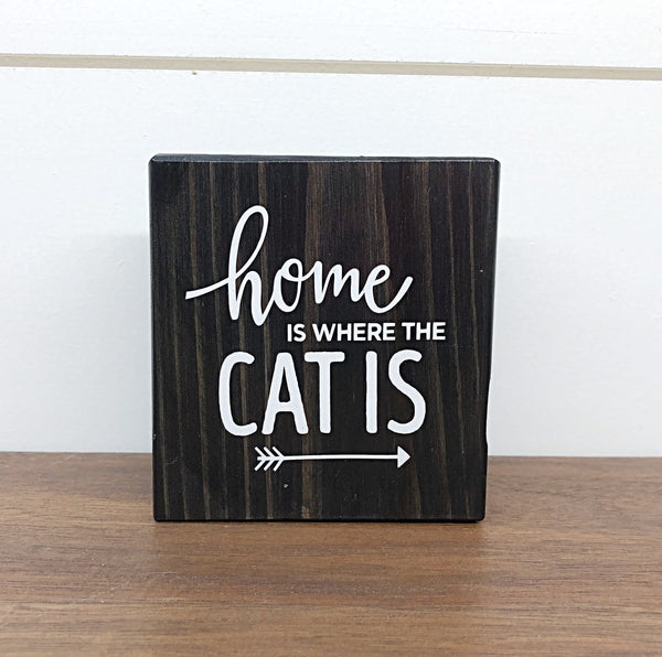Mini Shelf Sign - Home is Where the Cat Is - Farmhouse Style Tiered Tray Filler