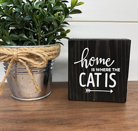 Mini Shelf Sign - Home is Where the Cat Is - Farmhouse Style Tiered Tray Filler