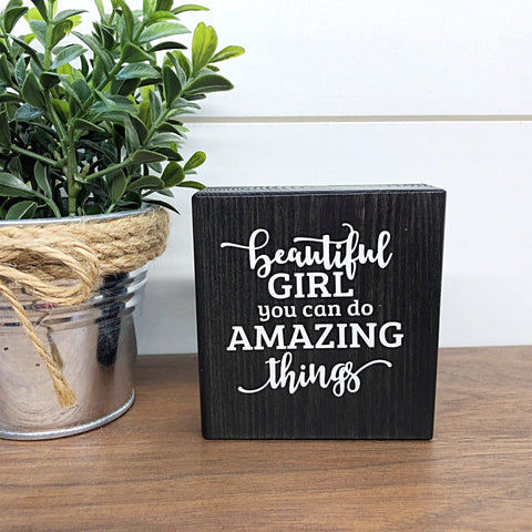 Mini Shelf Sign - Beautiful Girl You Can Do Amazing Things - Farmhouse Style Tiered Tray Filler