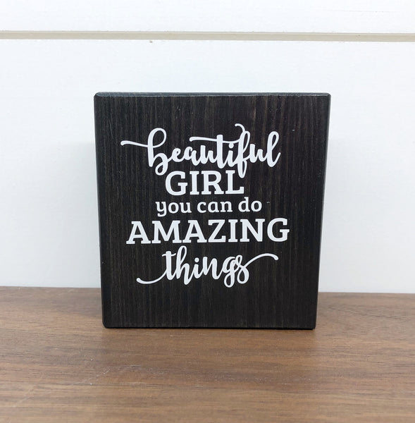 Mini Shelf Sign - Beautiful Girl You Can Do Amazing Things - Farmhouse Style Tiered Tray Filler