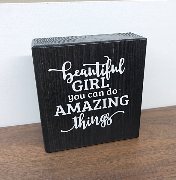 Mini Shelf Sign - Beautiful Girl You Can Do Amazing Things - Farmhouse Style Tiered Tray Filler