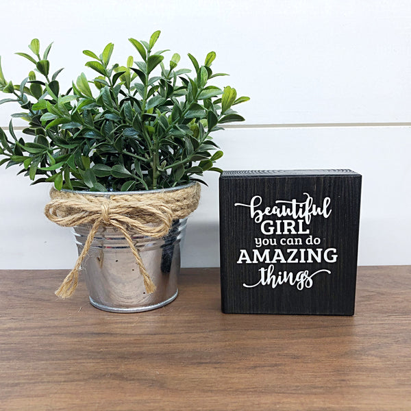 Mini Shelf Sign - Beautiful Girl You Can Do Amazing Things - Farmhouse Style Tiered Tray Filler