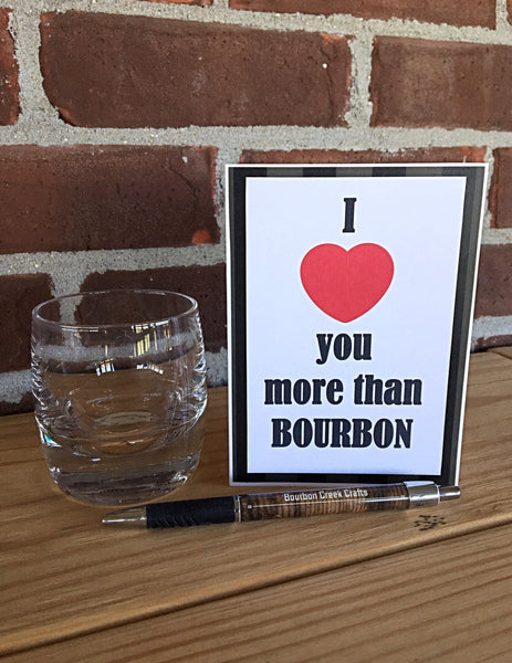 I Love You More Than Bourbon Handmade Card, Any Occasion Card for Man or Woman