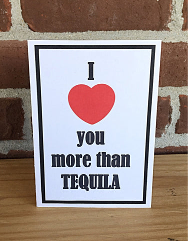 Love You More Than Tequila Card, Funny Handmade Just Because Greeting Card